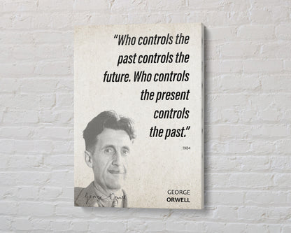 George Orwell Quote Wall Art | "Who Controls" 1984 Quote Poster, Quote Print, Quote Art, Book Quote, Canvas Wall Art, Book Lover Gift