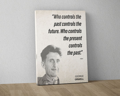George Orwell Quote Wall Art | "Who Controls" 1984 Quote Poster, Quote Print, Quote Art, Book Quote, Canvas Wall Art, Book Lover Gift