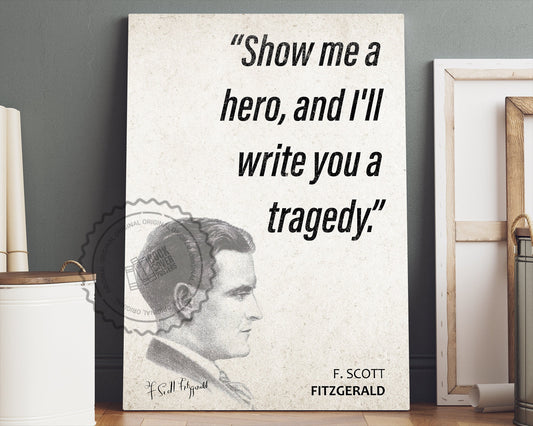 F. Scott Fitzgerald Quote Wall Art | "Show me a Hero" Quote Poster, Quote Print, Quote Art, Book Quote, Canvas Wall Art, Book Lover Gift